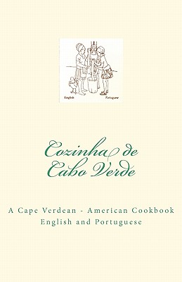 Cozinha de Cabo Verde: A Cape Verdean - American Cookbook